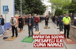 BAFRA’DA SOSYAL MESAFELİ İLK CUMA NAMAZI