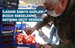İLKADIM ZABITA EKİPLERİ BOZUK SEBZELERİN SATIŞINA GEÇİT VERMEDİ
