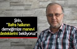 Şirin, “Bafra halkının derneğimize manevi desteklerini bekliyoruz”