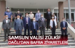 SAMSUN VALİSİ ZÜLKİF DAĞLI'DAN BAFRA ZİYARETLERİ