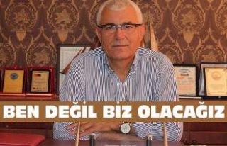 RIZVAN AKSOY: BEN DEĞİL BİZ OLACAĞIZ