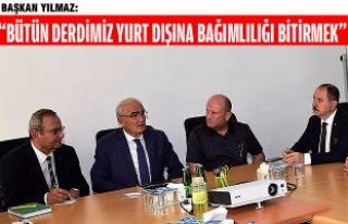 “ŞEHRİMİZİN EKONOMİSİNİ BÜYÜTMEK İSTİYORUZ”