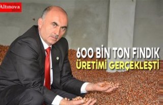 600 BİN TON FINDIK ÜRETİMİ GERÇEKLEŞTİ