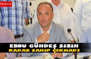 AKCAGÖZ: “EBRU GÜNDEŞ SİZİN KADAR SAHİP ÇIKMADI”