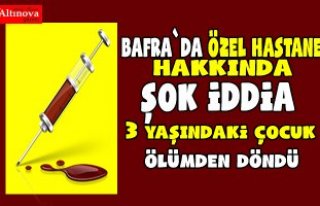 Bafra`da özel hastane hakkında yanlış iğne iddiası