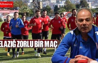 "Elazığspor ile zorlu bir maç bizi bekliyor"