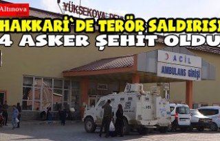 Hakkari'de terör saldırısı: 4 şehit