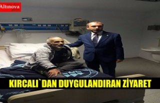MİLLETVEKİLİ KIRCALI’DAN DUYGULANDIRAN ZİYARET