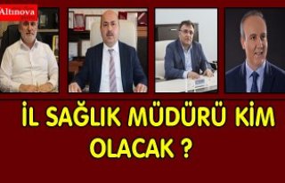Sağlık müdürü kim  olacak?