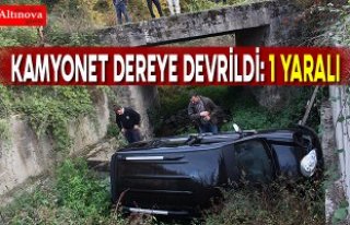 Samsun'da kamyonet dereye devrildi: 1 yaralı
