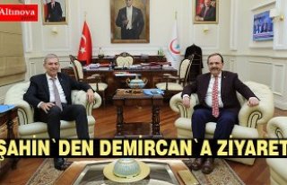 BAŞKAN ŞAHİN SAĞLIK BAKANI DEMİRCAN’I ZİYARET...