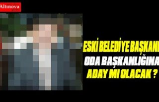 Eski Belediye Başkanı aday mı olacak?
