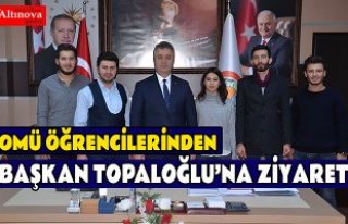OMÜ ÖĞRENCİLERİNDEN BAŞKAN TOPALOĞLU’NA ZİYARET