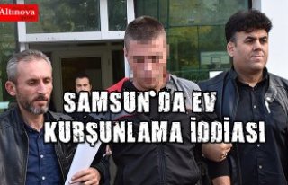 Samsun'da ev kurşunlama iddiası 