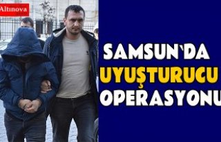 Samsun'da uyuşturucu operasyonu