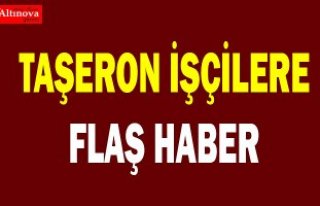 Taşeron işçilere kadroda flaş haber