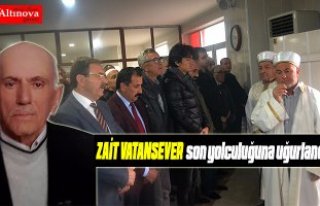 Zait Vatansever son yolculuğuna uğurlandı