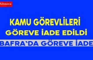 Bafra`da göreve iade