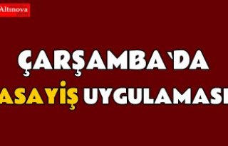 Çarşamba’da asayiş uygulaması