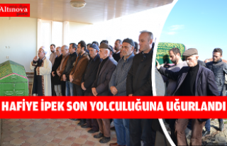 HAFİYE İPEK SON YOLCULUĞUNA UĞURLANDI