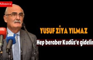 "Hep beraber Kudüs'e gidelim"