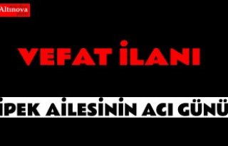 İpek ailesinin acı günü
