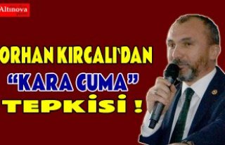 Kırcalı`dan "Kara Cuma" tepkisi
