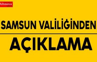 Samsun Valiliğinden açıklama