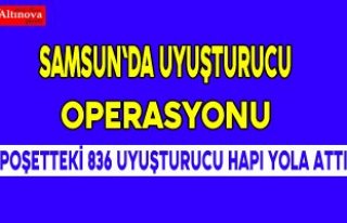 Samsun`da uyuşturucu operasyonu