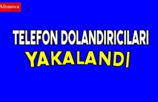 TELEFON DOLANDIRICILARI YAKALANDI