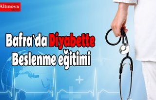 Bafra`da Diyabette Beslenme eğitimi
