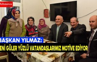 Başkan Yılmaz: Beni güler yüzlü vatandaşlarımız...