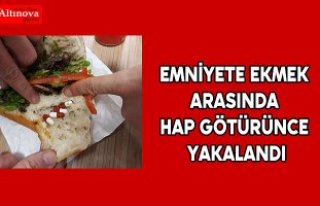 Emniyete ekmek arasında hap götürünce yakalandı