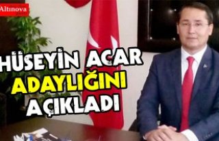 Hüseyin Acar adaylığını açıkladı