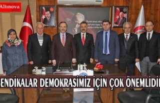 BAŞKAN ŞAHİN: SENDİKALAR DEMOKRASİMİZ İÇİN...