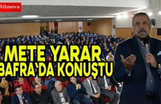 Mete Yarar Bafra`da konuştu