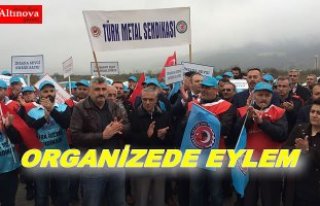 ORGANİZE SANAYİDE EYLEM VAR !
