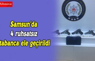 Samsun'da 4 ruhsatsız tabanca ele geçirildi