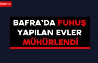 Bafra`da fuhuş yapılan evler mühürlendi