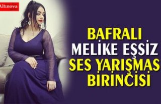 BAFRALI MELİKE EŞSİZ SES YARIŞMASI BİRİNCİSİ