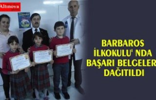 BARBAROS İLKOKULU' NDA BAŞARI BELGELERİ DAĞITILDI