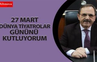 BAŞKAN ŞAHİN DÜNYA TİYATROLAR GÜNÜNÜ KUTLADI