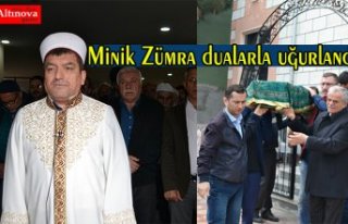 Minik Zümra dualarla uğurlandı