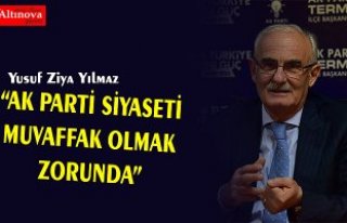 Yılmaz, "AK PARTİ SİYASETİ MUVAFFAK OLMAK...