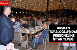Başkan Topaloğlu’ndan Personeline İftar Yemeği