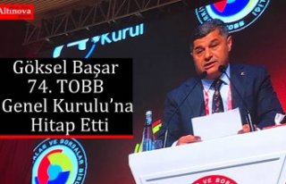 Göksel Başar 74. TOBB Genel Kurulu’na Hitap Etti