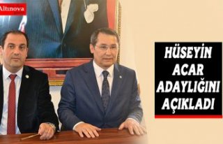 HÜSEYİN ACAR ADAYLIĞINI AÇIKLADI