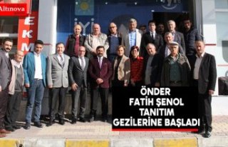 Önder Fatih Şenol Tanıtım Gezilerine Başladı
