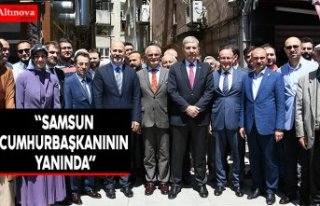 SAMSUN CUMHURBAŞKANININ YANINDA