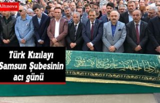 Türk Kızılayı Samsun Şubesinin acı günü 